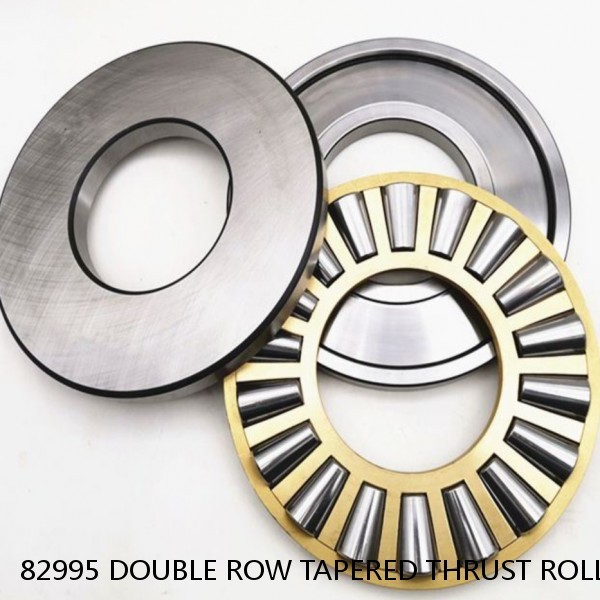 82995 DOUBLE ROW TAPERED THRUST ROLLER BEARINGS