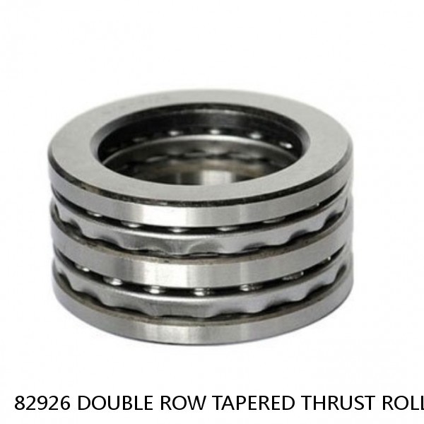 82926 DOUBLE ROW TAPERED THRUST ROLLER BEARINGS